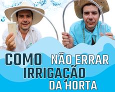 Irrigacao de Horta - SONHO DE HORTA